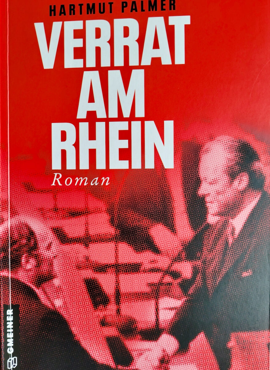 Hartmut Palmer: Verrat am Rhein, Gmeiner Verlag 2022, 17 Euro. Repro: Frank Behrens